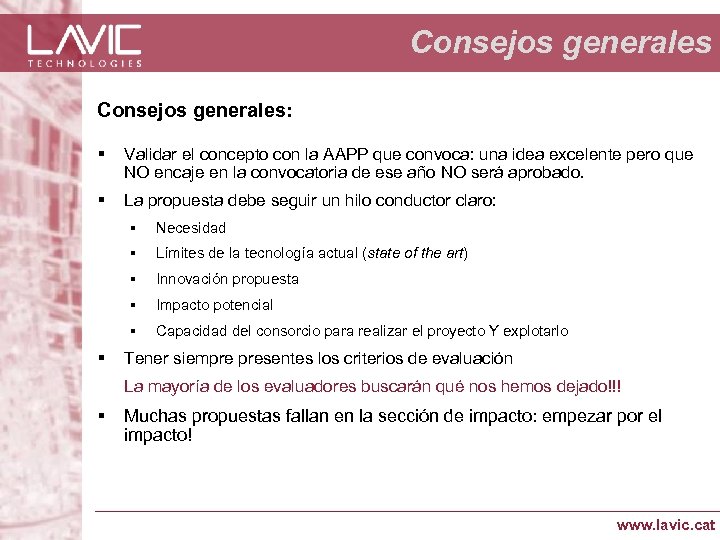Consejos generales: § Validar el concepto con la AAPP que convoca: una idea excelente