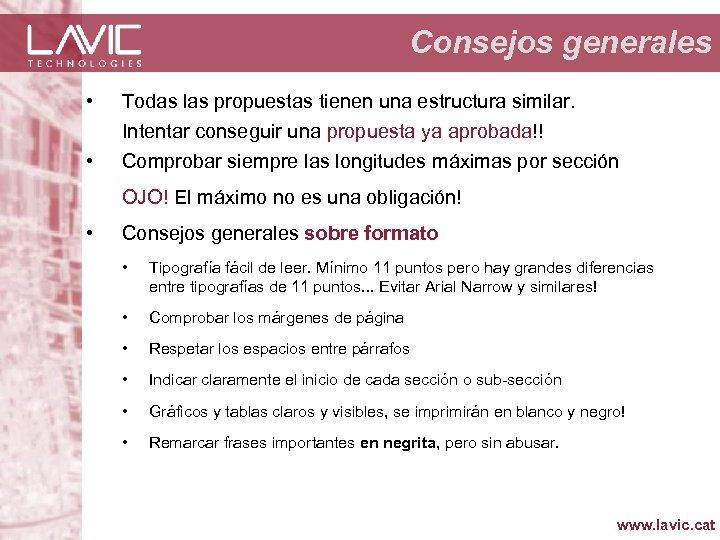 Consejos generales • Todas las propuestas tienen una estructura similar. Intentar conseguir una propuesta