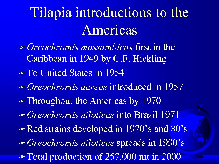 Tilapia introductions to the Americas F Oreochromis mossambicus first in the Caribbean in 1949
