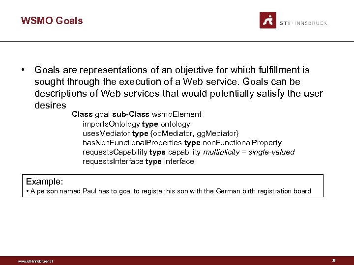 WSMO Goals • Goals are representations of an objective for which fulfillment is sought