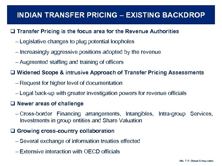 INDIAN TRANSFER PRICING – EXISTING BACKDROP q Transfer Pricing is the focus area for