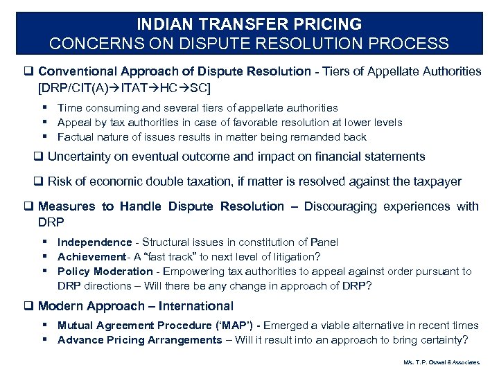 INDIAN TRANSFER PRICING CONCERNS ON DISPUTE RESOLUTION PROCESS q Conventional Approach of Dispute Resolution