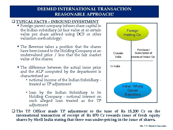 DEEMED INTERNATIONAL TRANSACTION REASONABLE APPROACH? q TYPICAL FACTS – INBOUND INVESTMENT § Foreign parent