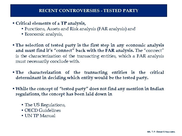 RECENT CONTROVERSIES - TESTED PARTY § Critical elements of a TP analysis, • Functions,