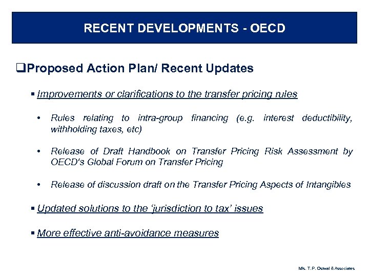 RECENT DEVELOPMENTS - OECD q. Proposed Action Plan/ Recent Updates § Improvements or clarifications