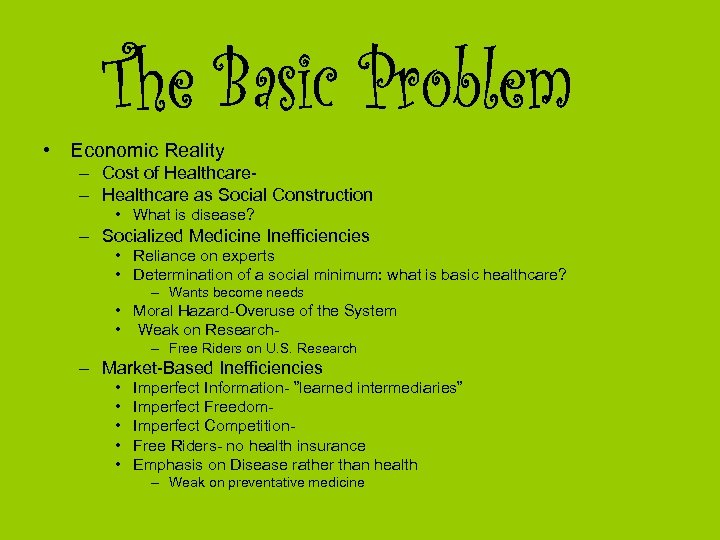  • Economic Reality – Cost of Healthcare– Healthcare as Social Construction • What
