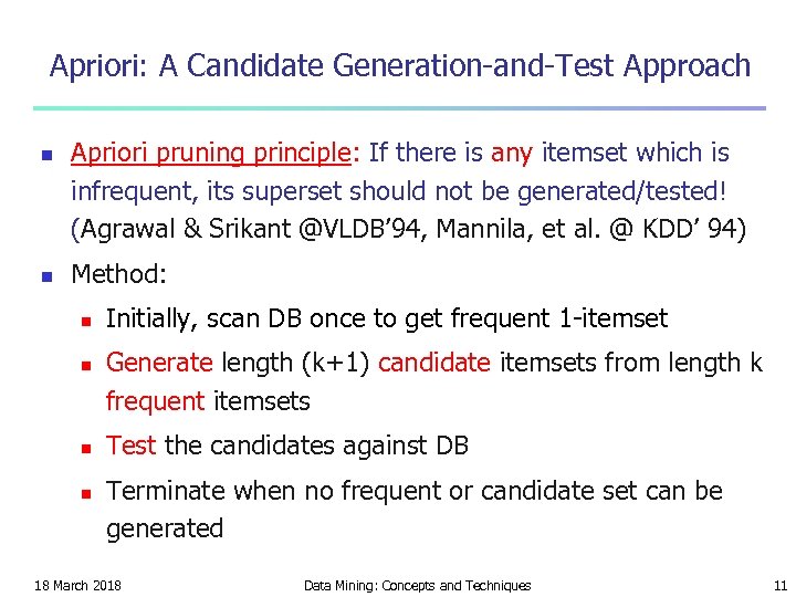 Apriori: A Candidate Generation-and-Test Approach n n Apriori pruning principle: If there is any