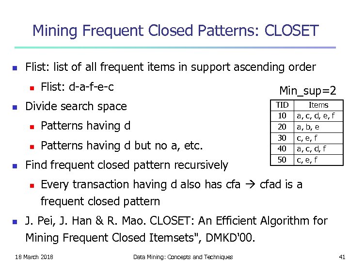 Mining Frequent Closed Patterns: CLOSET n Flist: list of all frequent items in support