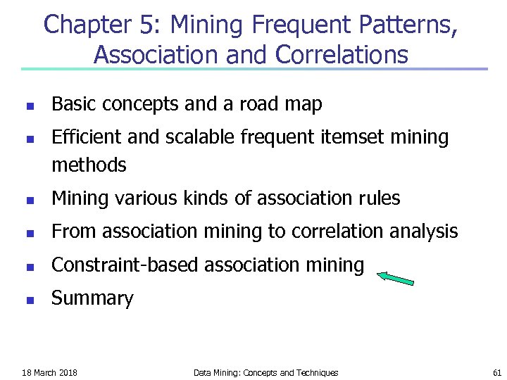 Chapter 5: Mining Frequent Patterns, Association and Correlations n n Basic concepts and a