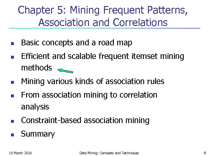 Chapter 5: Mining Frequent Patterns, Association and Correlations n n Basic concepts and a