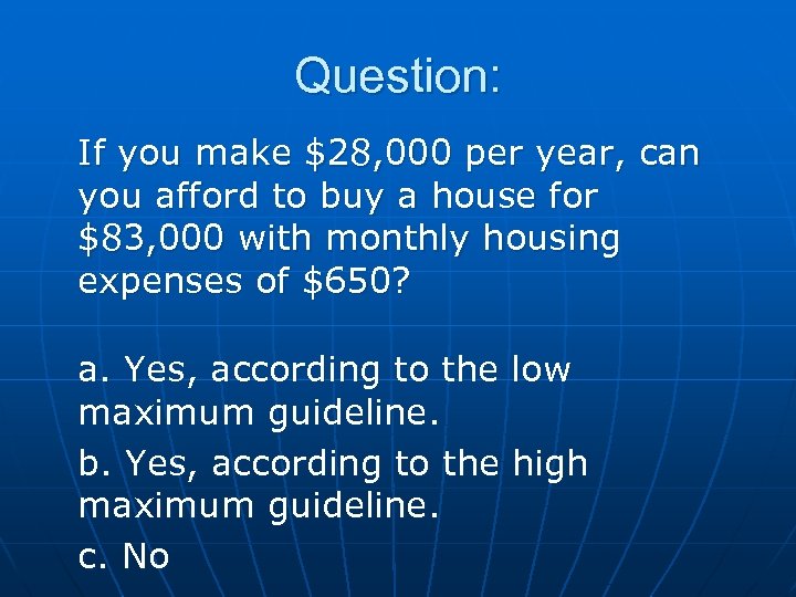 Question: If you make $28, 000 per year, can you afford to buy a