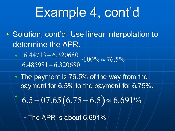 Example 4, cont’d • Solution, cont’d: Use linear interpolation to determine the APR. •