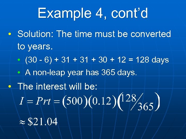 Example 4, cont’d • Solution: The time must be converted to years. • (30