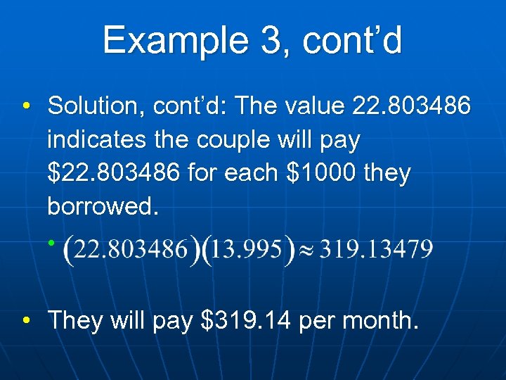 Example 3, cont’d • Solution, cont’d: The value 22. 803486 indicates the couple will