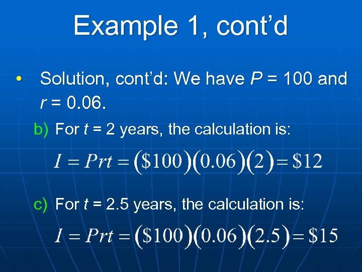 Example 1, cont’d • Solution, cont’d: We have P = 100 and r =