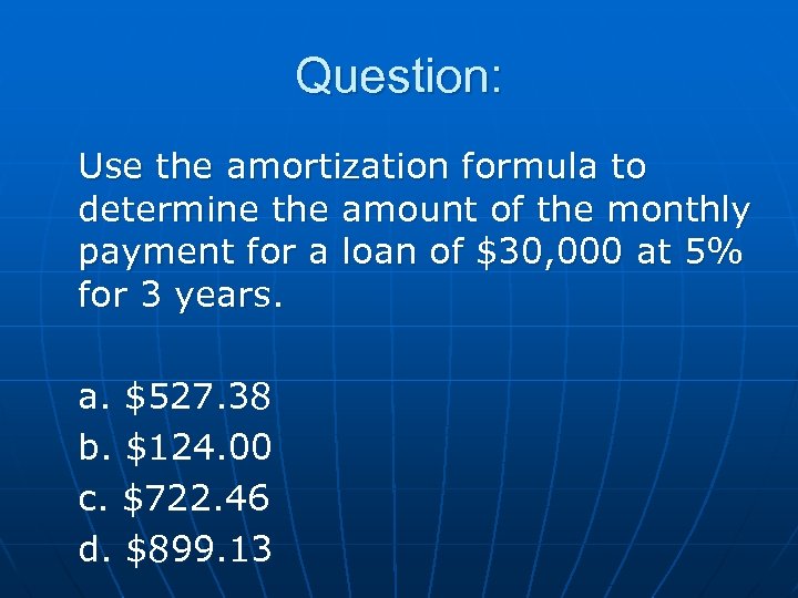 Question: Use the amortization formula to determine the amount of the monthly payment for