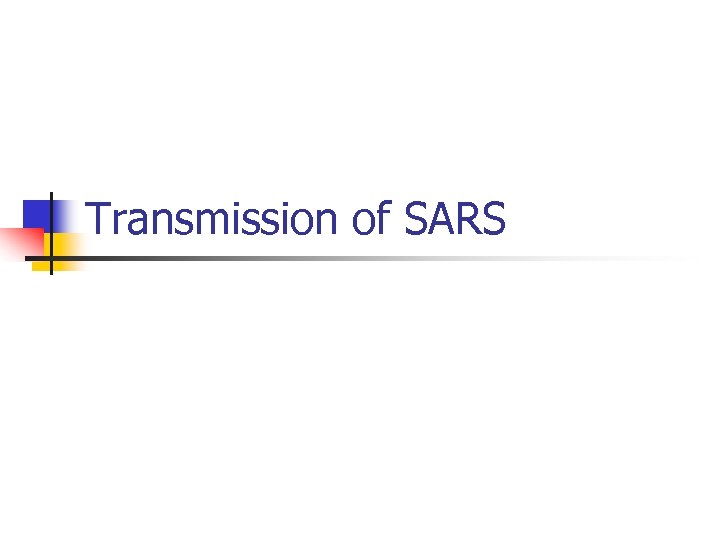 Transmission of SARS 