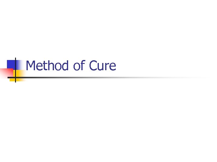 Method of Cure 
