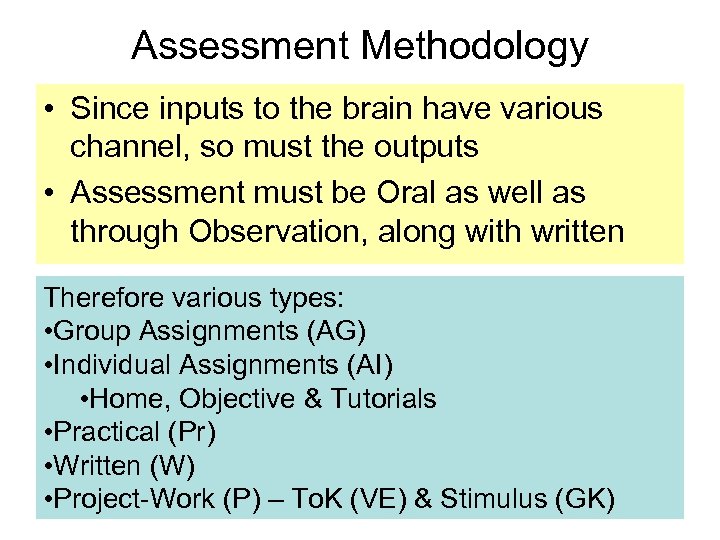 Assessment Methodology • Since inputs to the brain have various channel, so must the