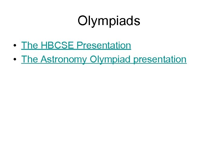 Olympiads • The HBCSE Presentation • The Astronomy Olympiad presentation 