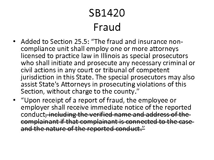 SB 1420 Fraud • Added to Section 25. 5: “The fraud and insurance noncompliance
