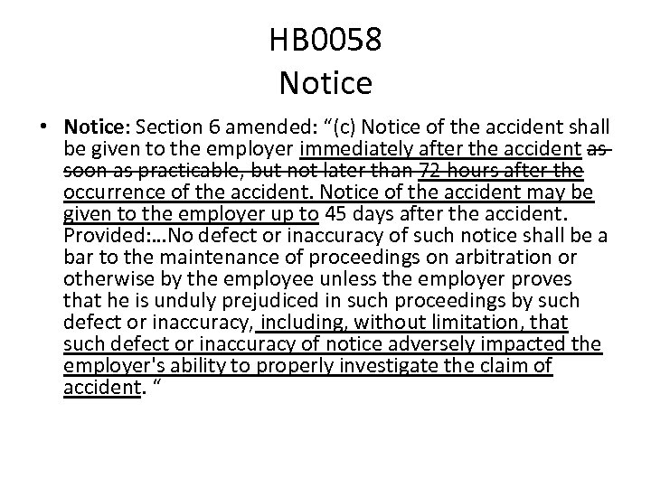 HB 0058 Notice • Notice: Section 6 amended: “(c) Notice of the accident shall