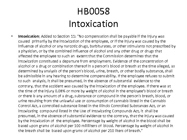 HB 0058 Intoxication • Intoxication; Added to Section 11: “No compensation shall be payable