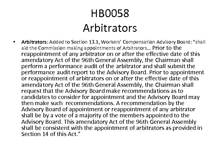 HB 0058 Arbitrators • Arbitrators: Added to Section 13. 1, Workers’ Compensation Advisory Board: