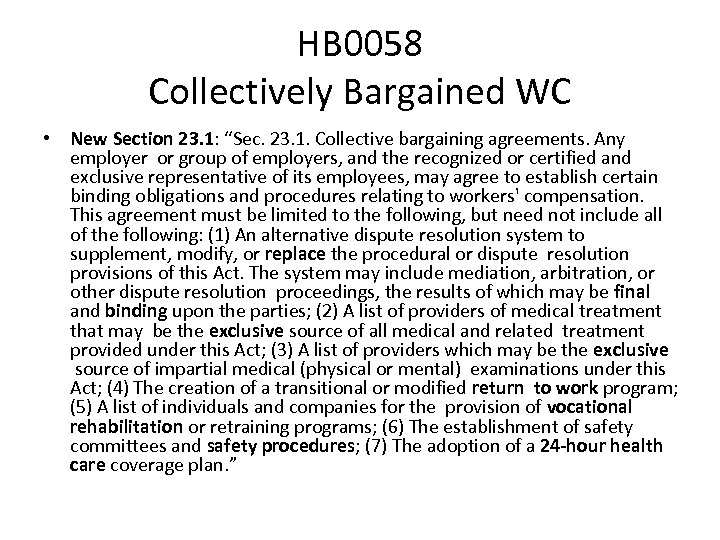 HB 0058 Collectively Bargained WC • New Section 23. 1: “Sec. 23. 1. Collective