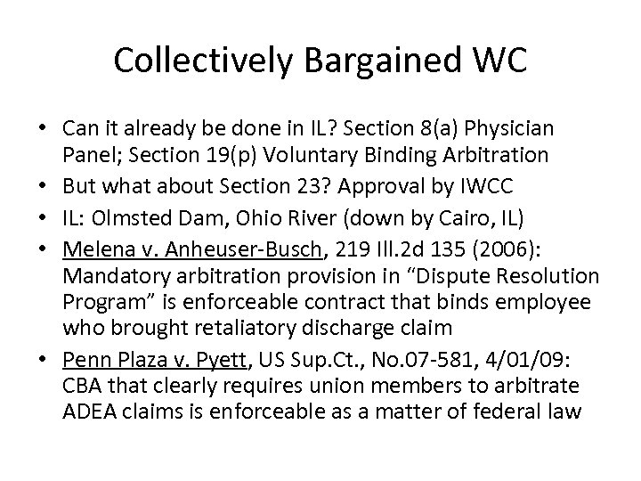 Collectively Bargained WC • Can it already be done in IL? Section 8(a) Physician