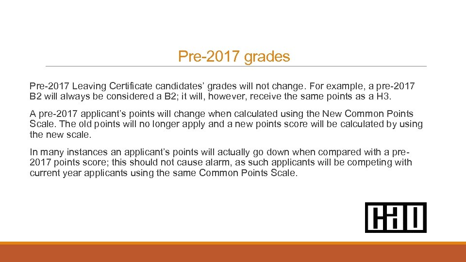 Pre-2017 grades Pre-2017 Leaving Certificate candidates’ grades will not change. For example, a pre-2017