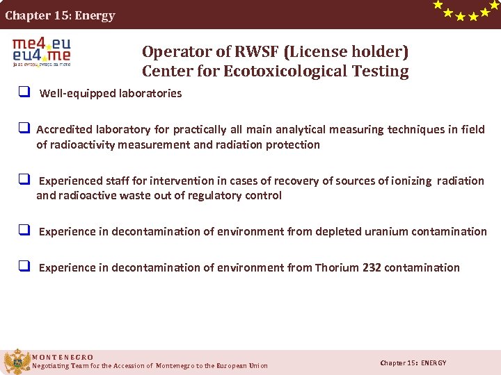 Chapter 15: Energy Operator of RWSF (License holder) Center for Ecotoxicological Testing q Well-equipped