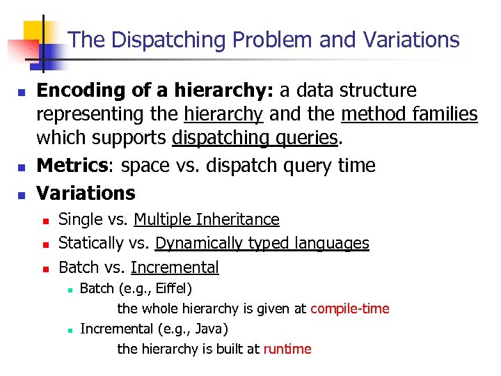 The Dispatching Problem and Variations n n n Encoding of a hierarchy: a data