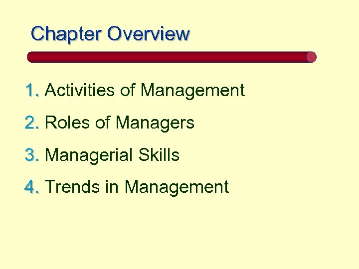 Chapter Overview 1. Activities of Management 2. Roles of Managers 3. Managerial Skills 4.