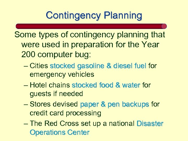 Contingency Planning Some types of contingency planning that were used in preparation for the