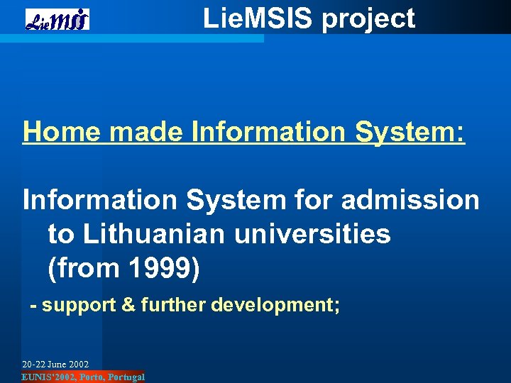 Lie. MSIS project Home made Information System: Information System for admission to Lithuanian universities