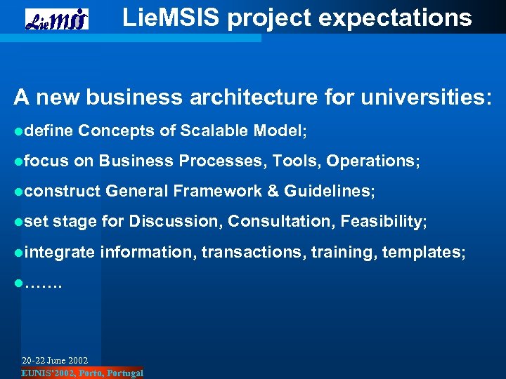 Lie. MSIS project expectations A new business architecture for universities: ldefine Concepts of Scalable