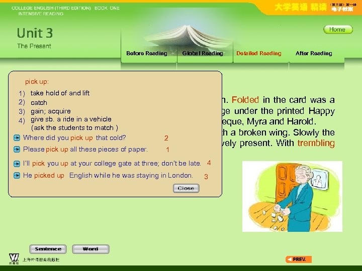 Before Reading Global Reading Detailed Reading After Reading pick up: 1) take hold of