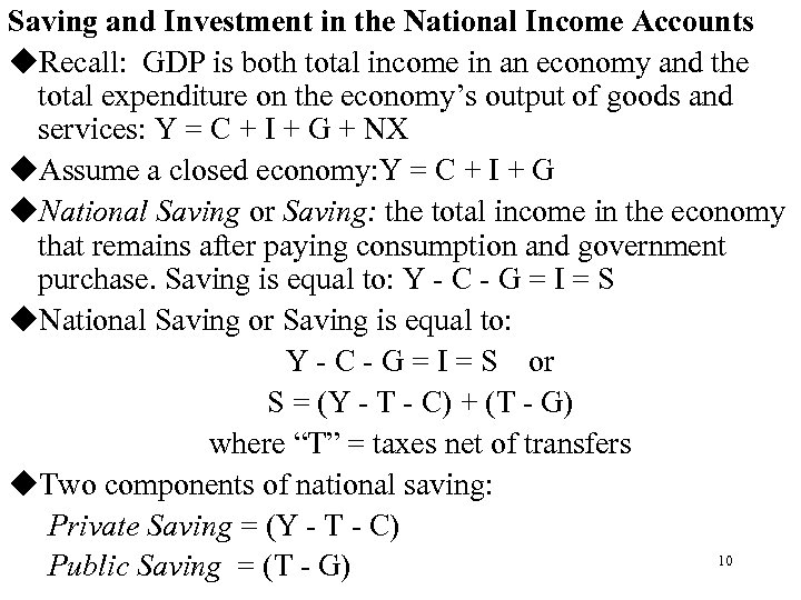 Saving and Investment in the National Income Accounts u. Recall: GDP is both total