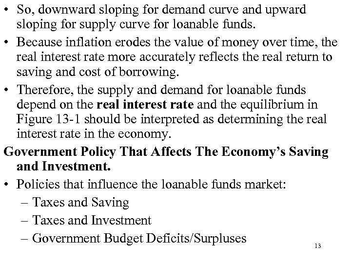  • So, downward sloping for demand curve and upward sloping for supply curve