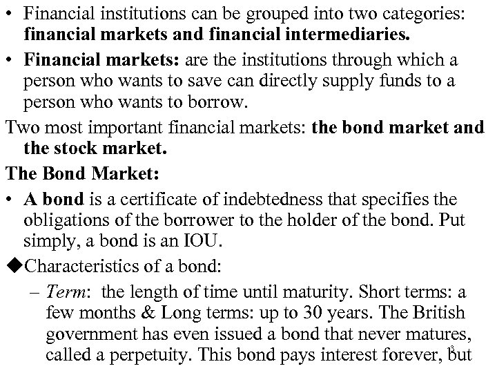  • Financial institutions can be grouped into two categories: financial markets and financial