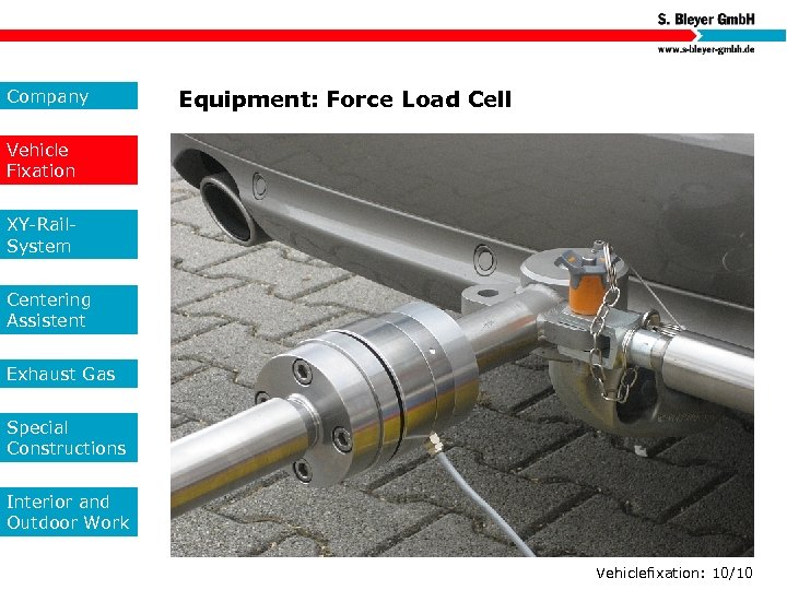 Company Equipment: Force Load Cell Vehicle Fixation XY-Rail. System Centering Assistent Exhaust Gas Special