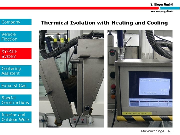 Company Thermical Isolation with Heating and Cooling Vehicle Fixation XY-Rail. System Centering Assistent Exhaust
