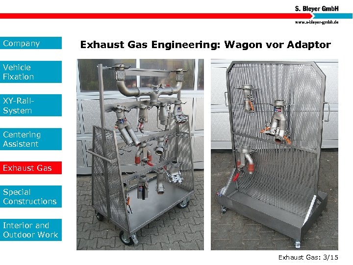 Company Exhaust Gas Engineering: Wagon vor Adaptor Vehicle Fixation XY-Rail. System Centering Assistent Exhaust