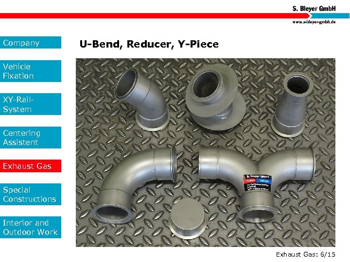 Company U-Bend, Reducer, Y-Piece Vehicle Fixation XY-Rail. System Centering Assistent Exhaust Gas Special Constructions