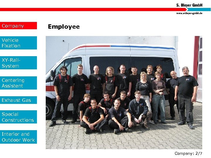 Company Employee Vehicle Fixation XY-Rail. System Centering Assistent Exhaust Gas Special Constructions Interior and