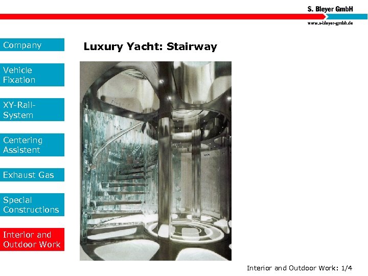 Company Luxury Yacht: Stairway Vehicle Fixation XY-Rail. System Centering Assistent Exhaust Gas Special Constructions