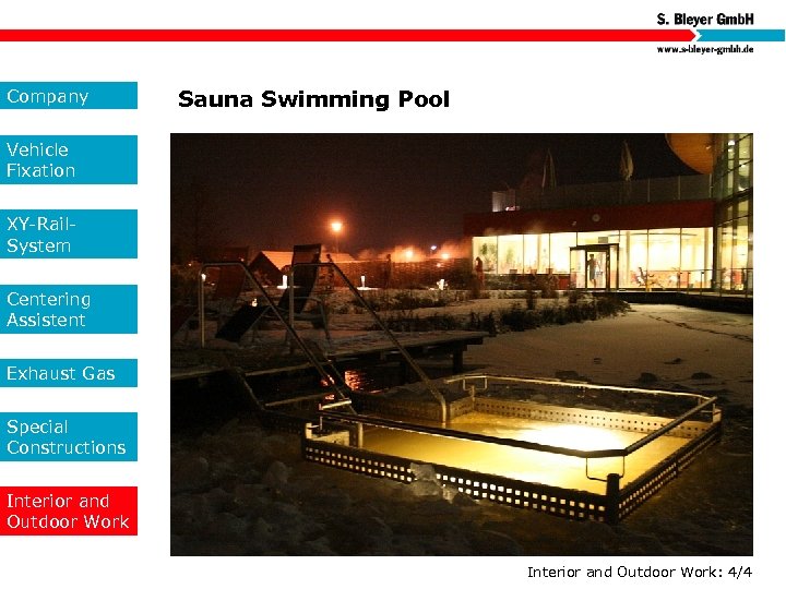 Company Sauna Swimming Pool Vehicle Fixation XY-Rail. System Centering Assistent Exhaust Gas Special Constructions