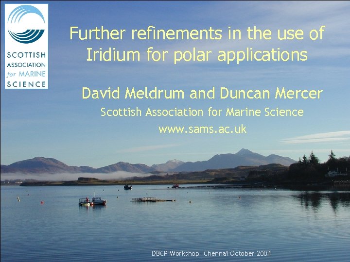 Further refinements in the use of Iridium for polar applications David Meldrum and Duncan