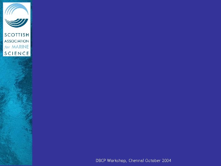 DBCP Workshop, Chennai October 2004 